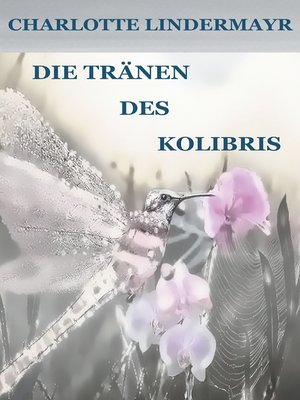 cover image of Die Tränen des Kolibris